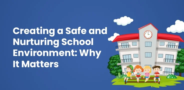 Safe and Secure School Environment: Why It Matters